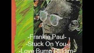 Frankie Paul- Stuck On You- Love Bump Riddim chords