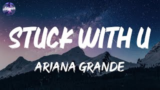 Ariana Grande - Stuck with U (Lyrics)