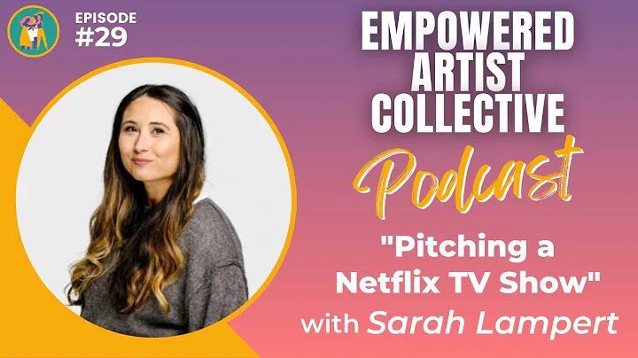 Ep 29 - Pitching a Netflix TV Show with Sarah Lamp...