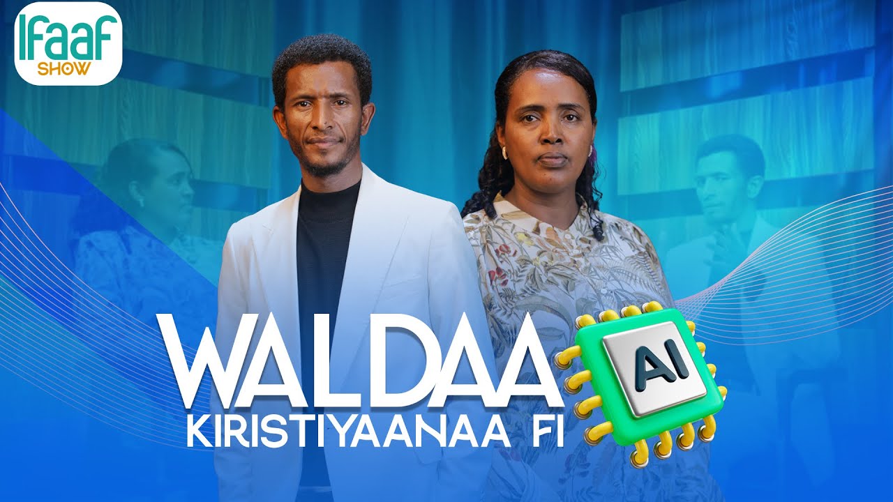 WALDAA KIRISTIYAANAA FI AI || IFAAF SHOW