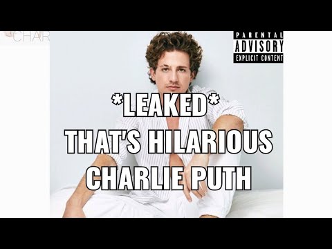 *LEAKED* THAT'S HILARIOUS LYRICAL VIDEO CHARLIE PUTH - YouTube