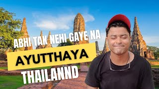 AYUTTHAYA Thailand Ancient Capital City Before Bangkok | Unesco World Heritage Site