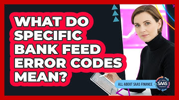 What Do Specific Bank Feed Error Codes Mean?