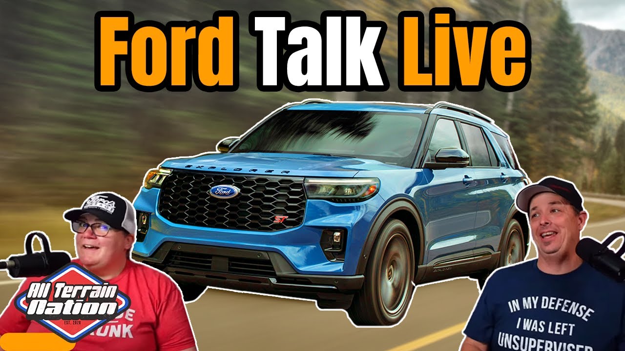 Ford Talk Live - 2025 Ford Explorer and which car or truck has the