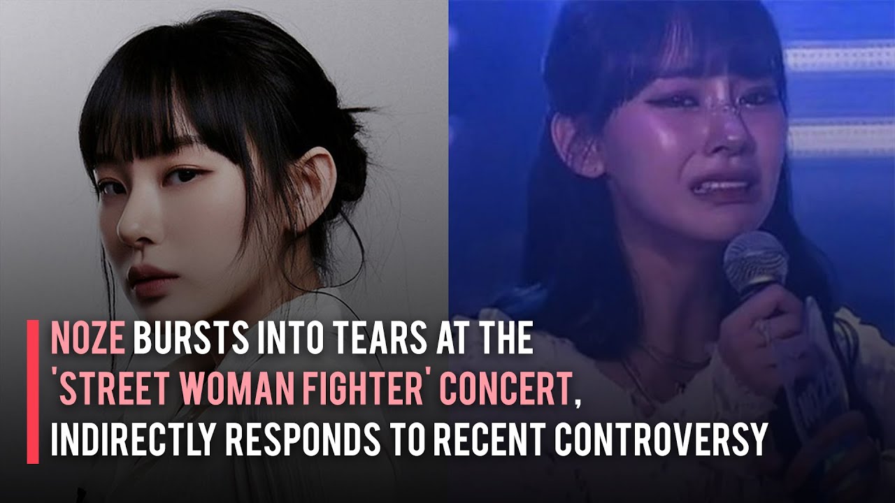 Noze Bursts into Tears at 'Street Woman Fighter' Concert, Indirectly