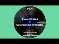 1929 Colonial Club Orchestra - Peace Of Mind (Scrappy Lambert, vocal)