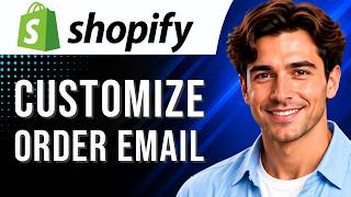 Shopify: How to Customize Order Confirmation Email (Email Tutorial for Beginners) (2026 Guide)