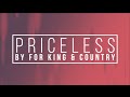 Priceless by For King and Country Lyrics