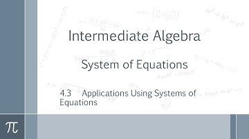MATH 63 Intermediate Algebra - 4.3 Applications Using Systems of Equations
