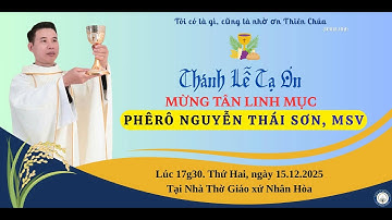 Trực tiếp: Thánh lễ tạ ơn, mừng Tân linh mục Phêrô Nguyễn Thái Sơn, MSV