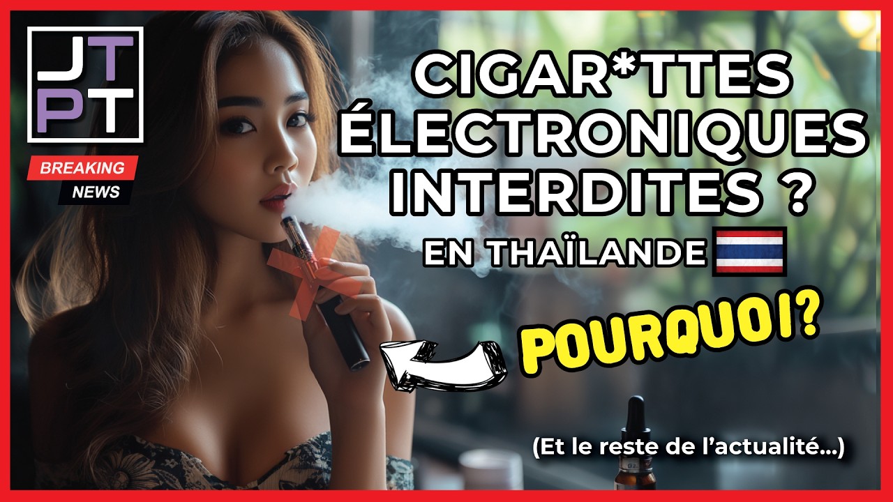 cigarette électronique thaïlande forum 2024 Cigarette électronique Thaïlande 2026 : interdite main image 1