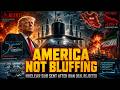 Pentagon REVEALS Nuclear Submarine Location After Trump Rejects Iran Deal