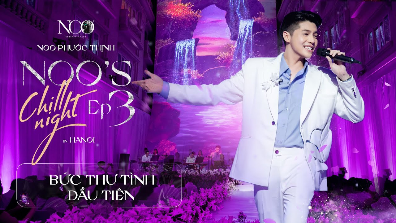 Noo gửi tặng Bức Thư Tình Đầu Tiên dành cho người ấy trong đêm nhạc Noo's Chill Night 03