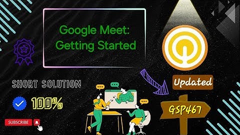Google Meet: Getting Started #GSP467 #qwiklabs #arcade #gcp #skillbadges Solution 2024 [New] ☁️🚀