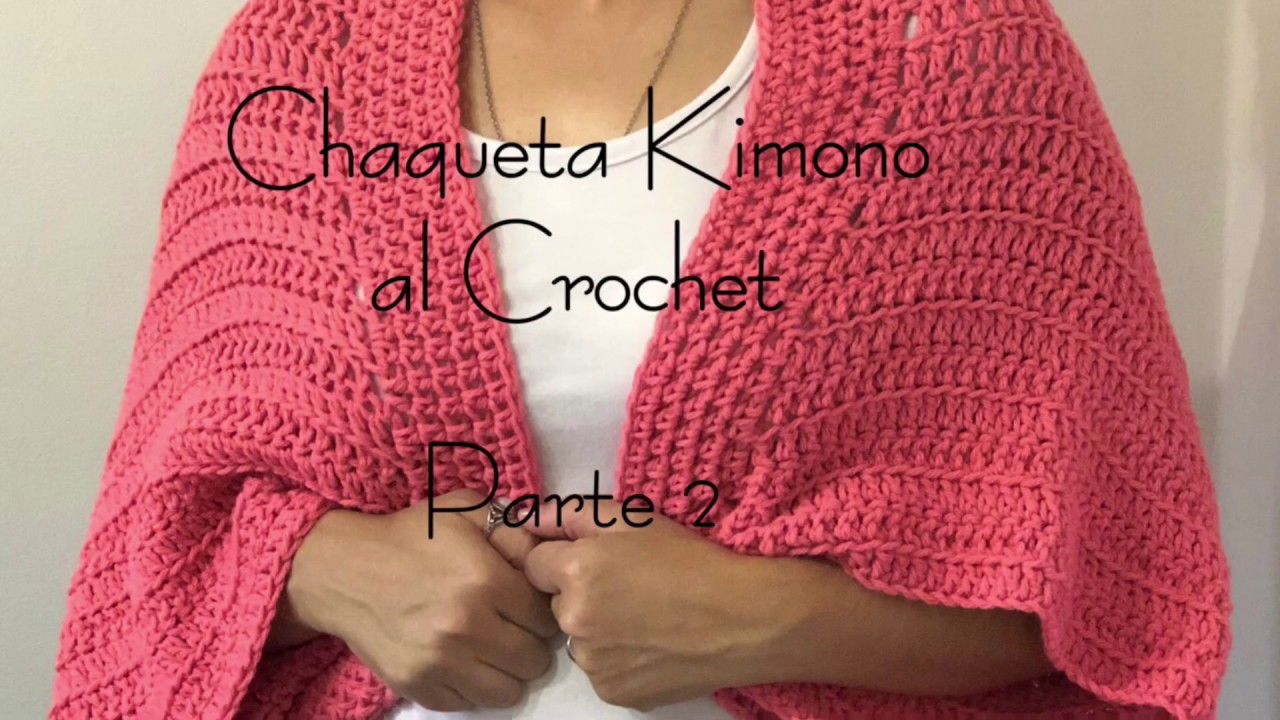 Chaqueta Kimono Fácil al Crochet Parte 2 YouTube