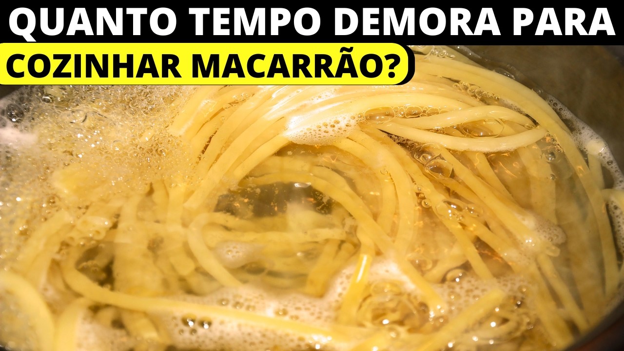 QUANTO TEMPO DEMORA PARA COZINHAR MACARRÃO? - YouTube