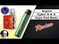Aspire Cyber S &amp; X review. Uwell challenger?