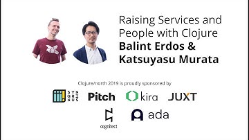 Raising Services and People with Clojure - Balint Erdos & Katsuyasu Murata