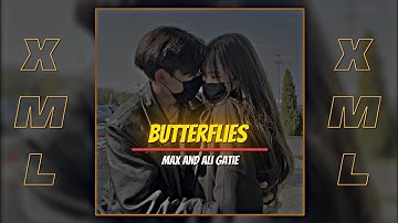 Max & Ali Gatie - Butterflies 🥀🦋✨//English song free Xml preset 📜📩📌