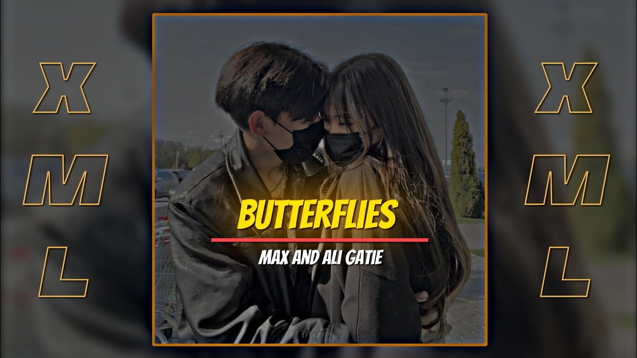 Max & Ali Gatie Butterflies 🥀🦋 //English song free Xml preset 📜📩📌