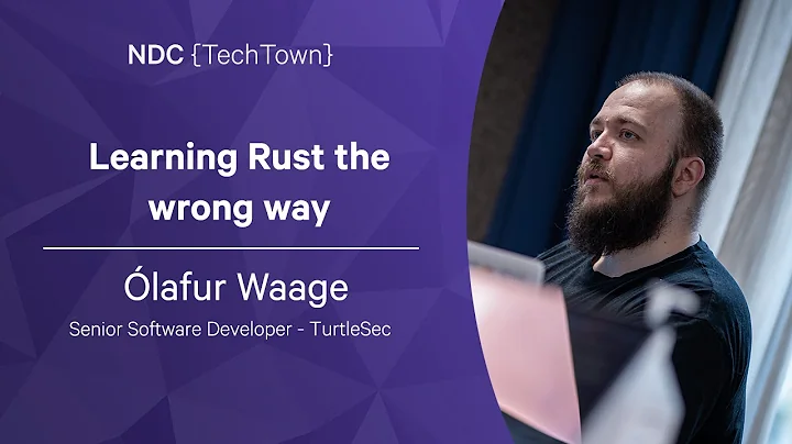 Learning Rust The Wrong Way - Lafur Waage - NDC TechTown 2022