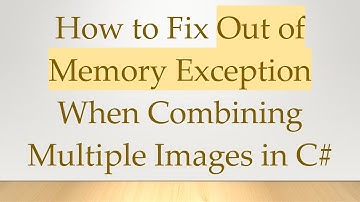 How to Fix Out of Memory Exception When Combining Multiple Images in C#