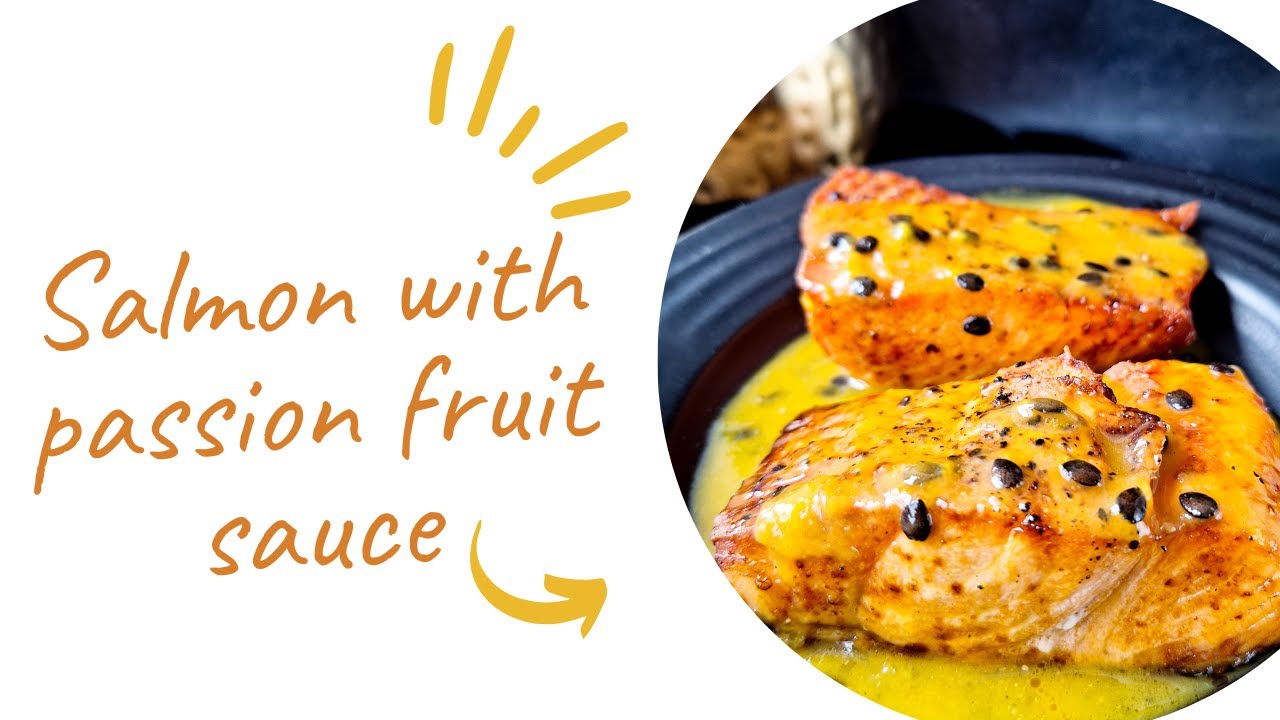 Salmon with passion fruit sauce YouTube