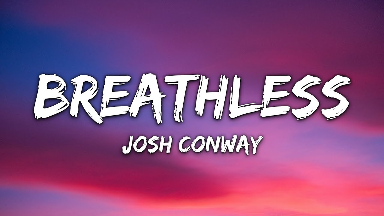 josh conway - breathless (Lyrics) - YouTube