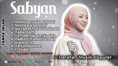 SHOLAWAT NISSA SABYAN FULL ALBUM TANPA IKLAN#nissasabyan #sholawat #sabyangambus #sholawatmerdu