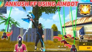 Ankush Ff Using Aimbot Hack Global Top 1 Player Fastest Player