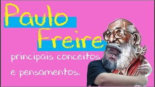 Paulo Freire - Principais conceitos e pensamentos