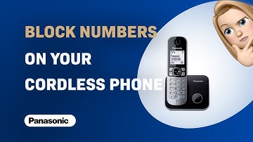 How to Block Numbers on Panasonic KX-TG6821 Cordless Phone - Easy Step-by-Step Guide