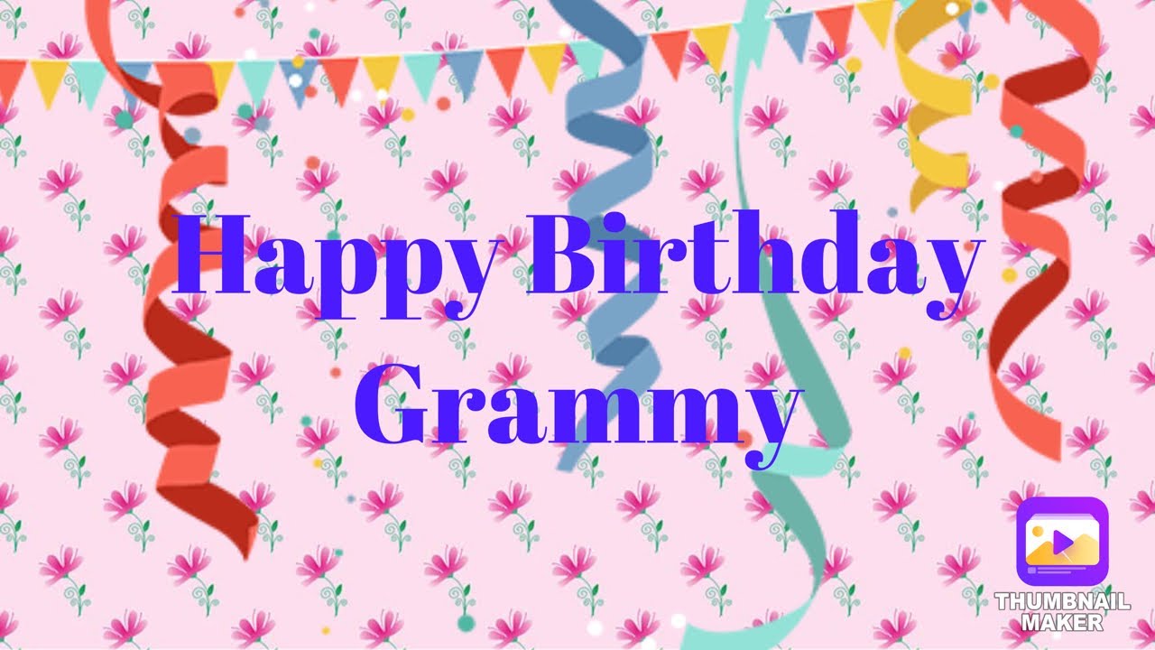 Happy Birthday Grammy - YouTube