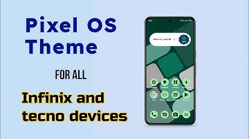Pixel OS Theme for all infinix, tecno and itel devices.