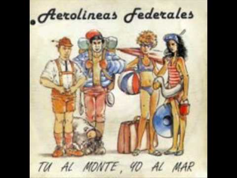 Aerolneas Federales - Tu al monte, yo al mar