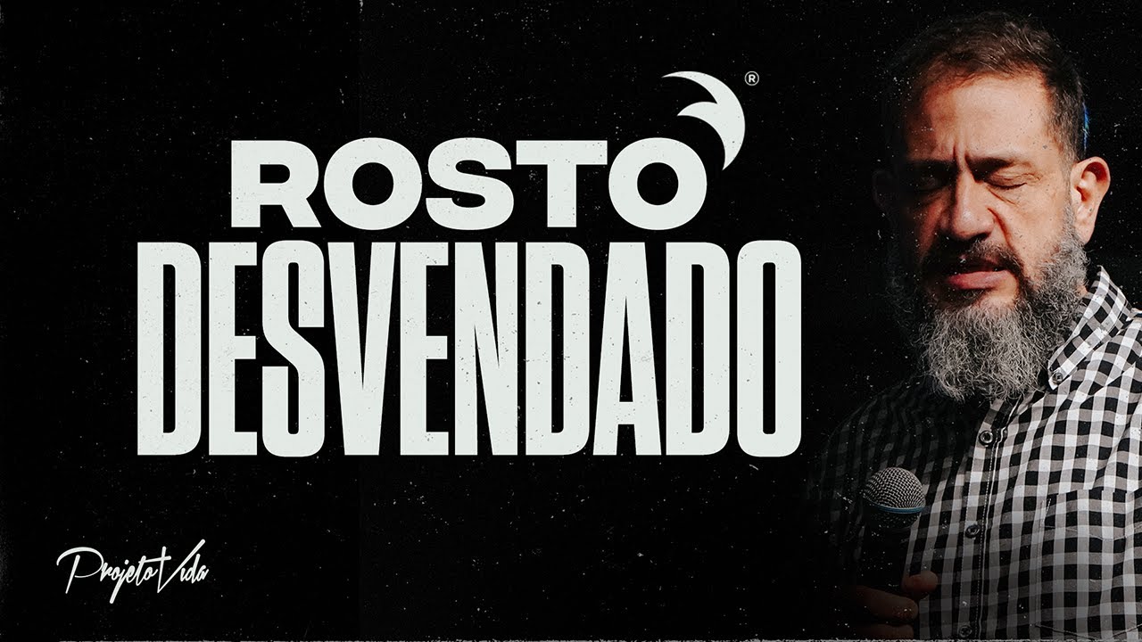 Rosto Desvendado | Luciano Subirá | Projeto Vida