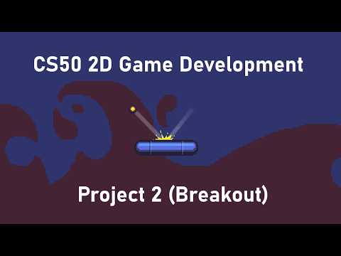 CS50 2D Project 2 (Breakout) Showcase