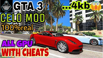 GTA 3 CELO MOD WITH CHEATS || ONLY 4KB || ALL GPU || WITH GAMEPLAY || FULL INSTALLATION PROCESS