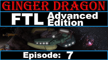 Ginger Dragon Plays: FTL Advanced Edition! Episode 7 [Zoltan Type B (Part 1)]