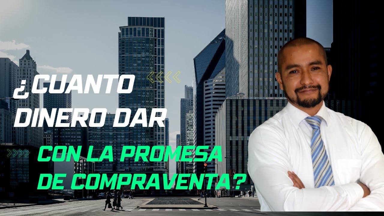 Promesa de compraventa - ¿Cuanto dinero debo dar con la promesa?