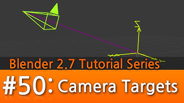 Blender 2.7 Tutorial #50 : Camera Targets #b3d