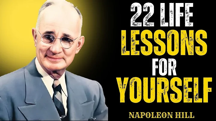 22 Life Lessons That Will Change You Forever - Napoleon Hill