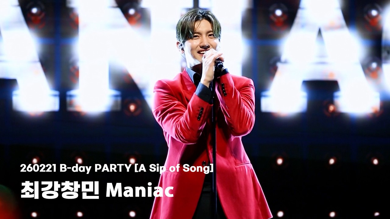 260221최강창민 B-day PARTY [A Sip of Song] Maniac