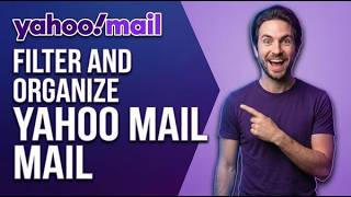 How To Filter And Organize Yahoo Mail (2026 Easy Guide)