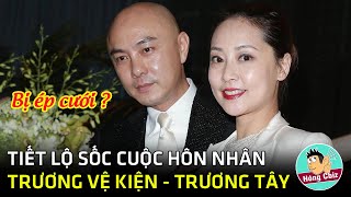 Trương Vệ Kiện và Trương Tây - Tiết lộ sốc về cuộc hôn nhân 20 năm không một mụn con|Hóng Cbiz