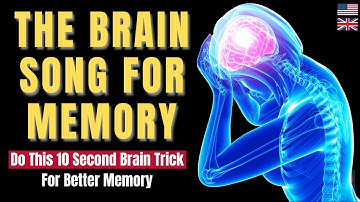 The Brain Song For Memory – Do This 10-Second Brain Trick For Stronger Memory…