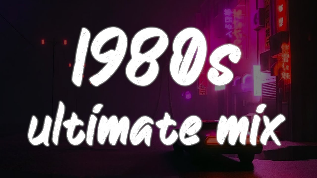 1980s throwback mix ~nostalgia playlist