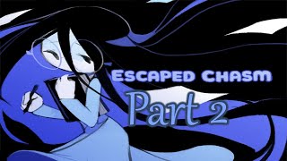 Escaped chasm Part 2: Step through this door and dont look back