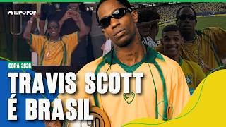 Até Ele? Travis Scott Vira Torcedor Fanático Do Brasil Na Copa Do Mundo De 2026
