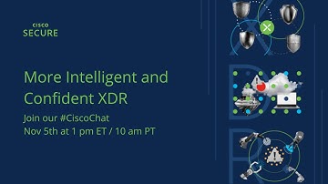 #CiscoChat Live - More Intelligent and Confident XDR
